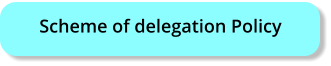Scheme of delegation Policy