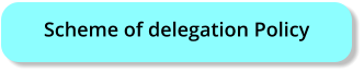 Scheme of delegation Policy