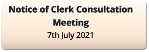 Notice of Clerk Consultation Meeting 7th July 2021